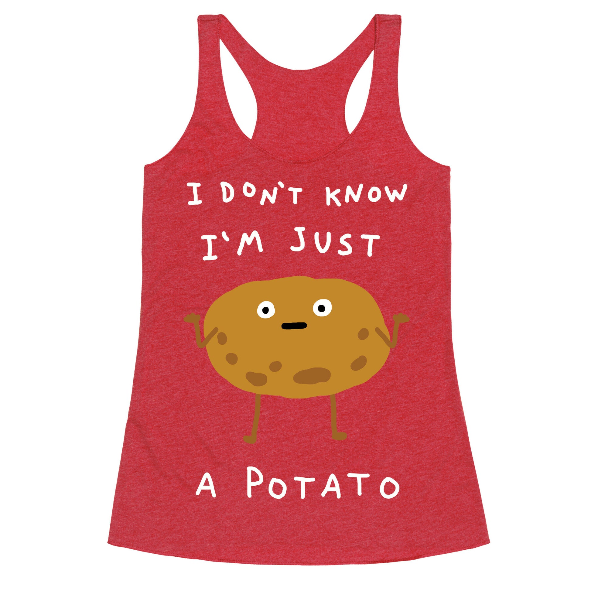 I Don't Know I'm Just A Potato Racerback Tank