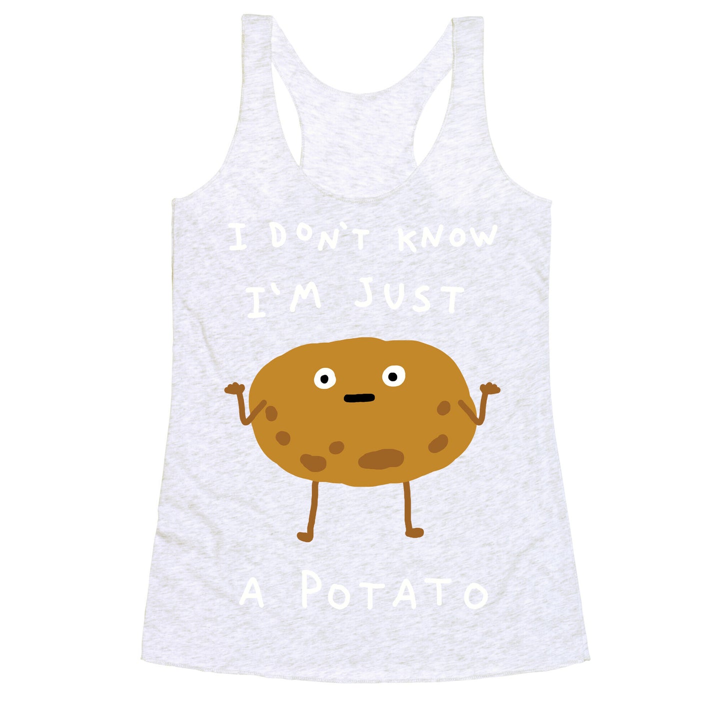 I Don't Know I'm Just A Potato Racerback Tank