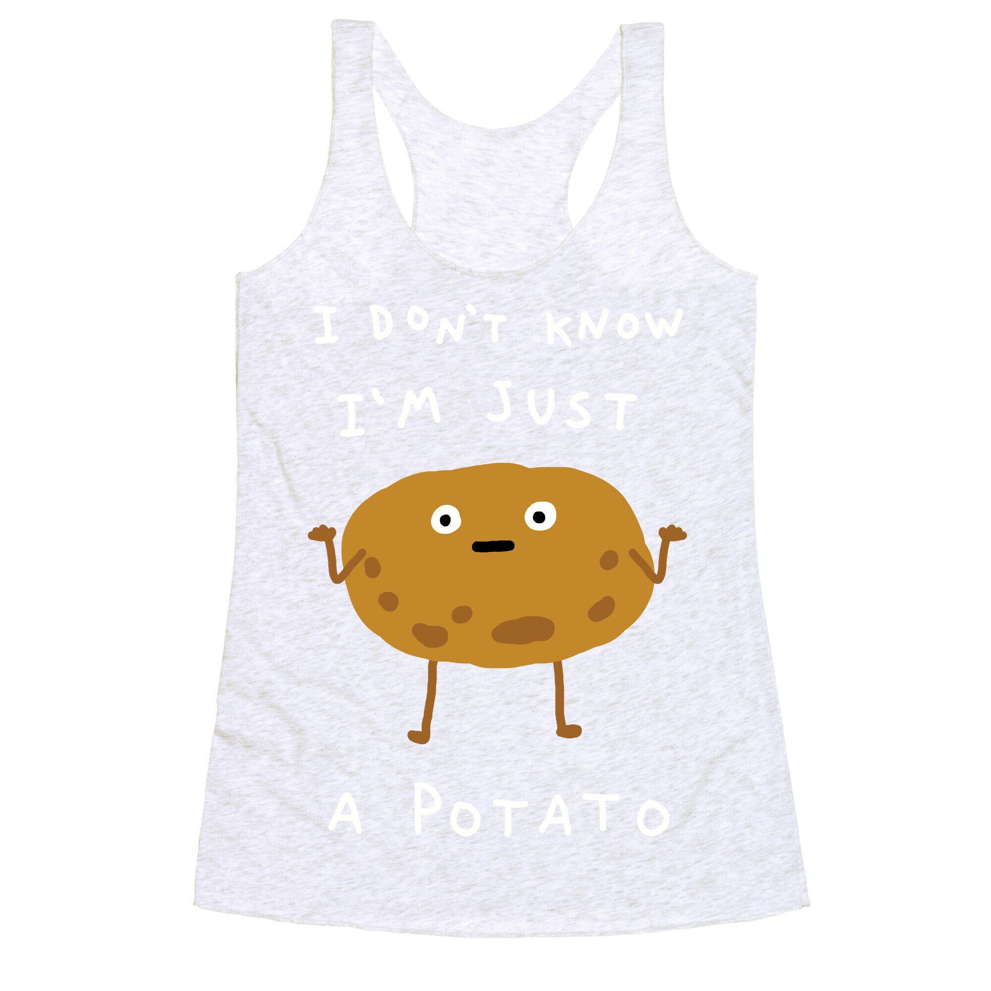 I Don't Know I'm Just A Potato Racerback Tank