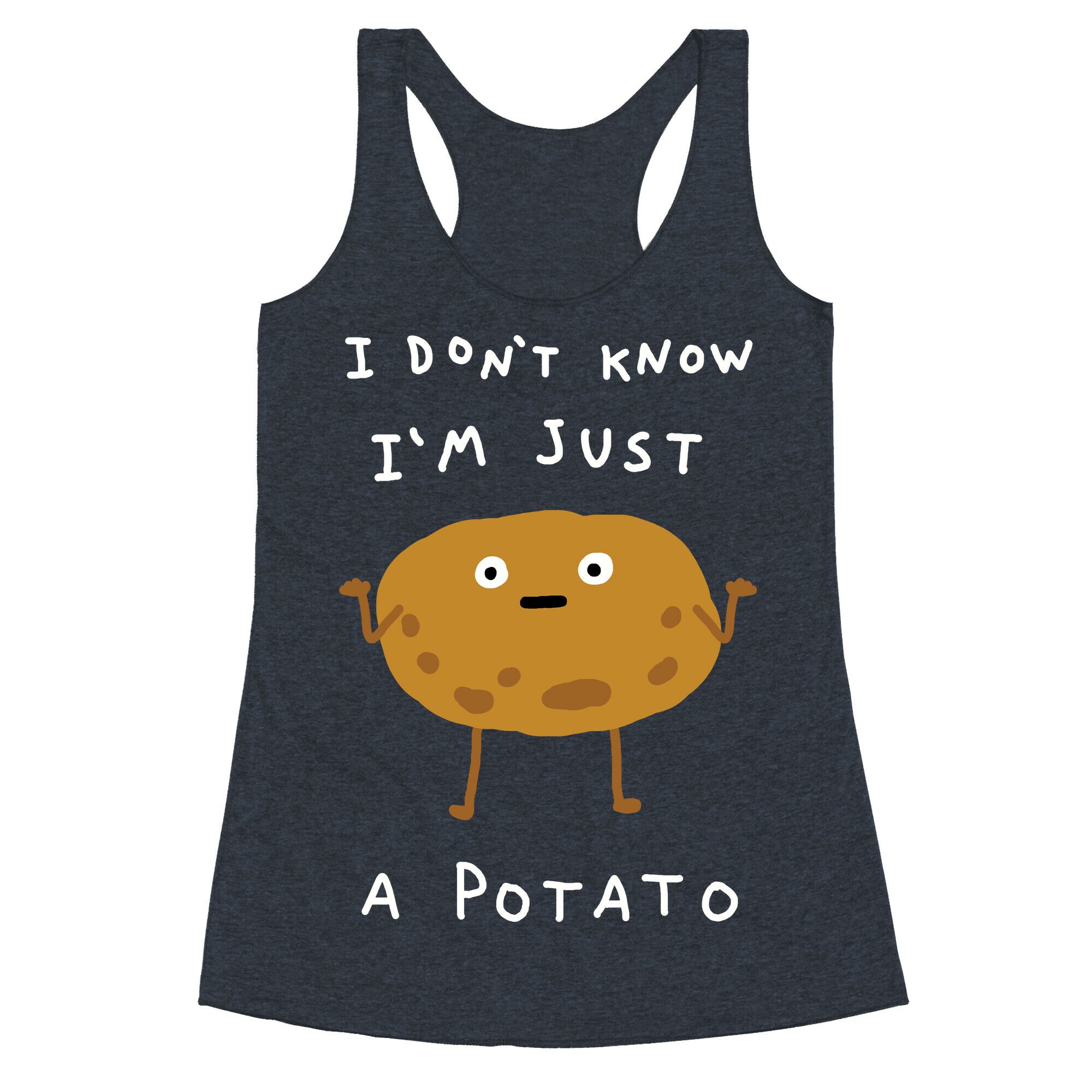 I Don't Know I'm Just A Potato Racerback Tank