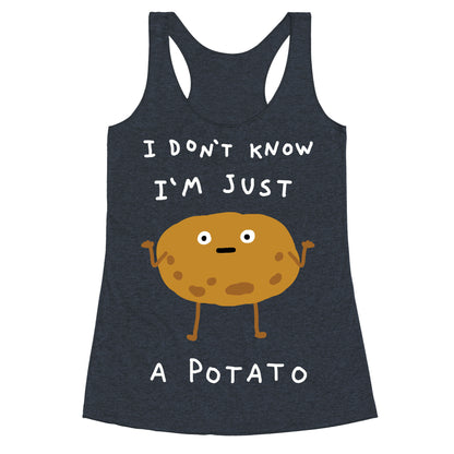 I Don't Know I'm Just A Potato Racerback Tank