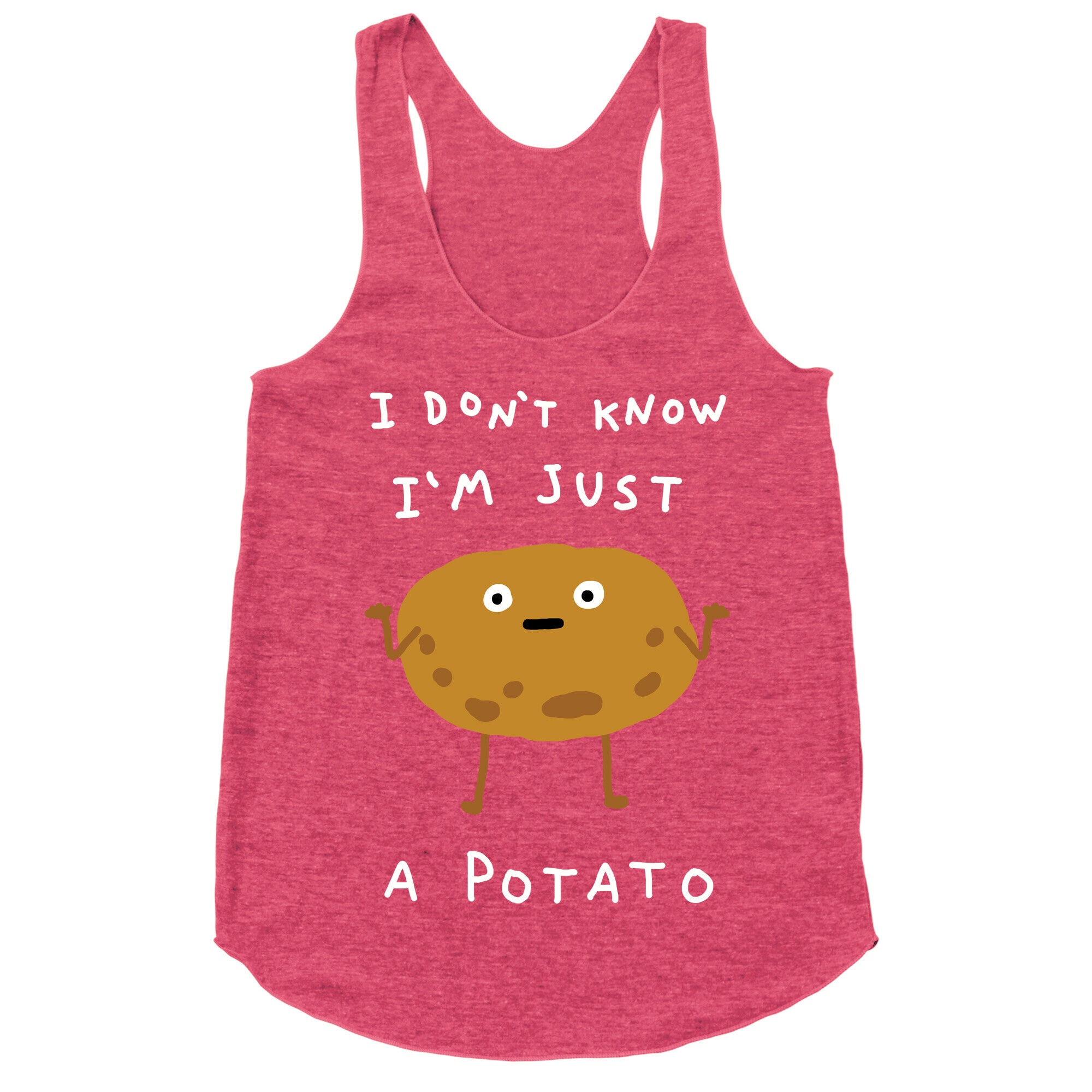 I Don't Know I'm Just A Potato Racerback Tank