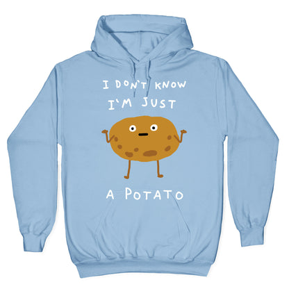 I Don't Know I'm Just A Potato Hoodie