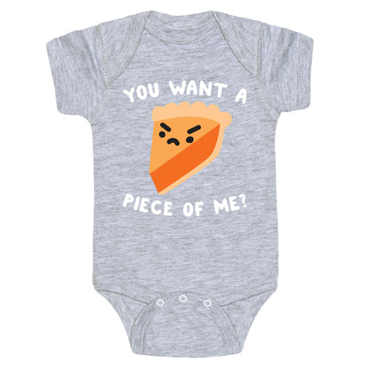 You Want A Piece Of Me? Baby One Piece