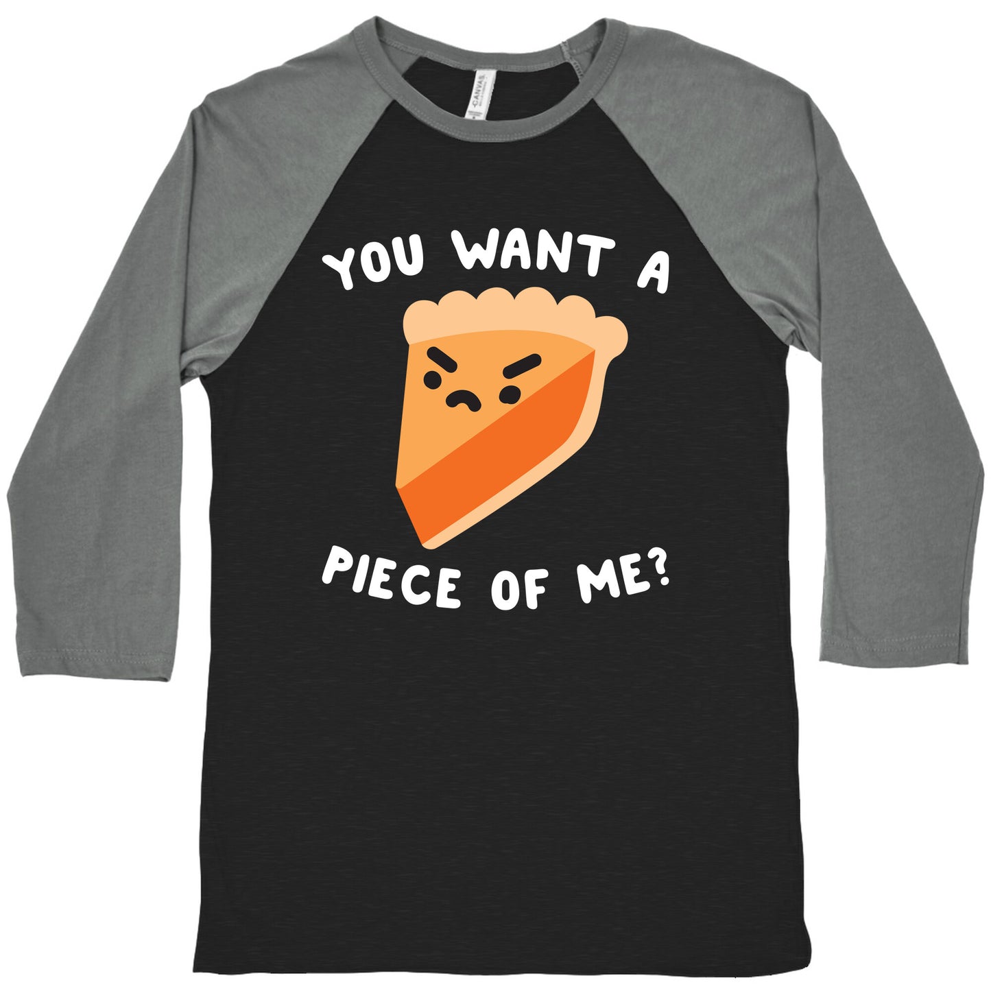 You Want A Piece Of Me? Baseball Tee