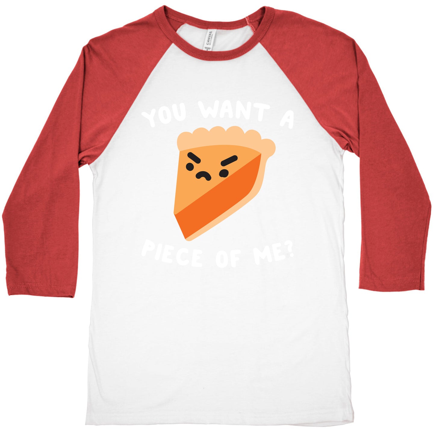 You Want A Piece Of Me? Baseball Tee