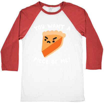 You Want A Piece Of Me? Baseball Tee