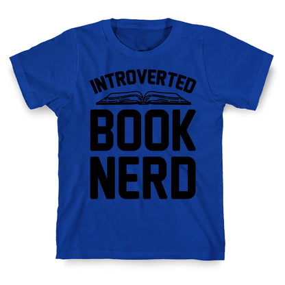 Introverted Book Nerd  T-Shirt