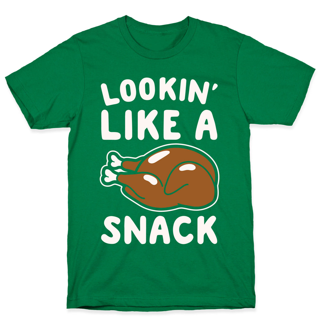 Lookin' Like A Snack Turkey White Print T-Shirt