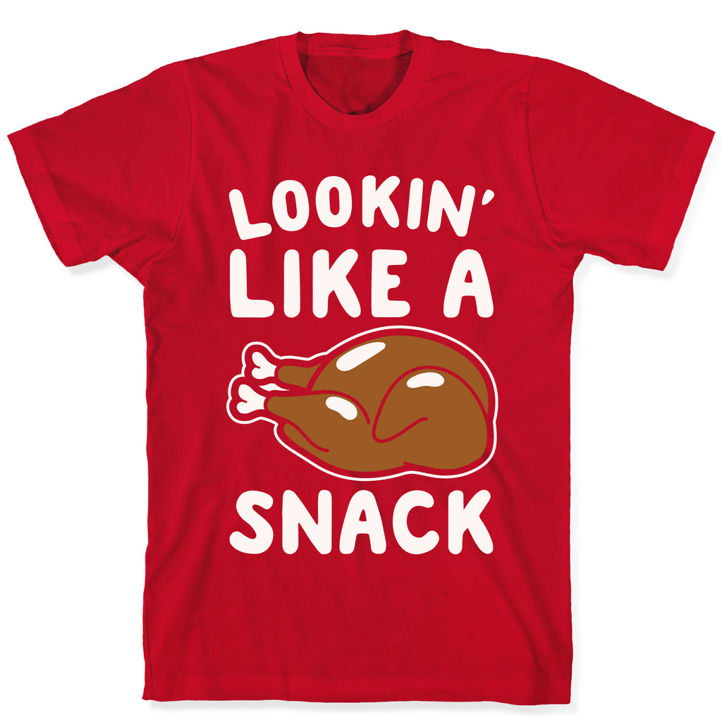 Lookin' Like A Snack Turkey White Print T-Shirt