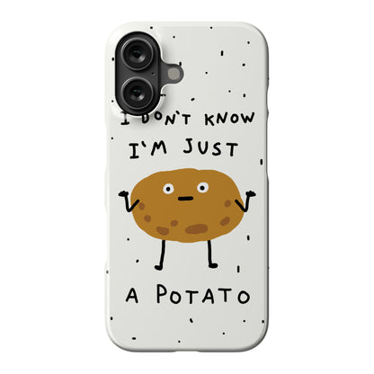 I Don't Know I'm Just A Potato Phone Case