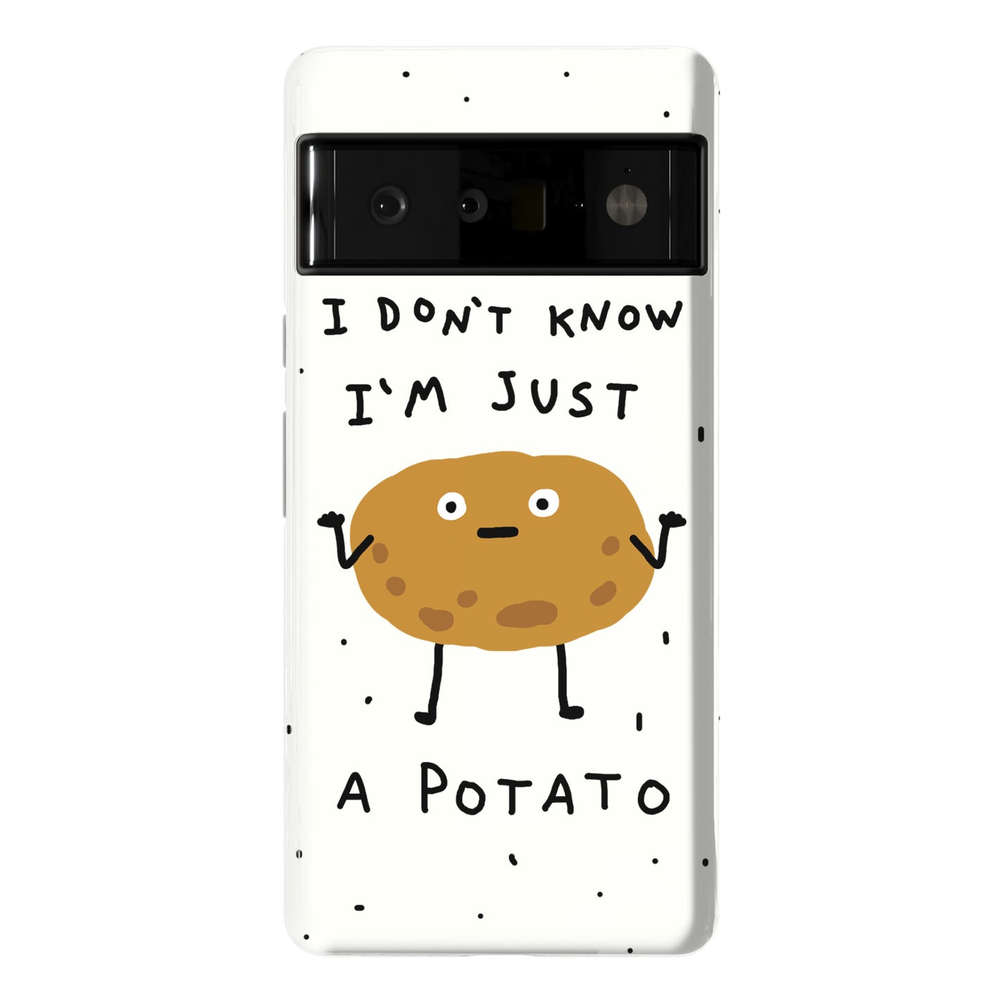 I Don't Know I'm Just A Potato Phone Case