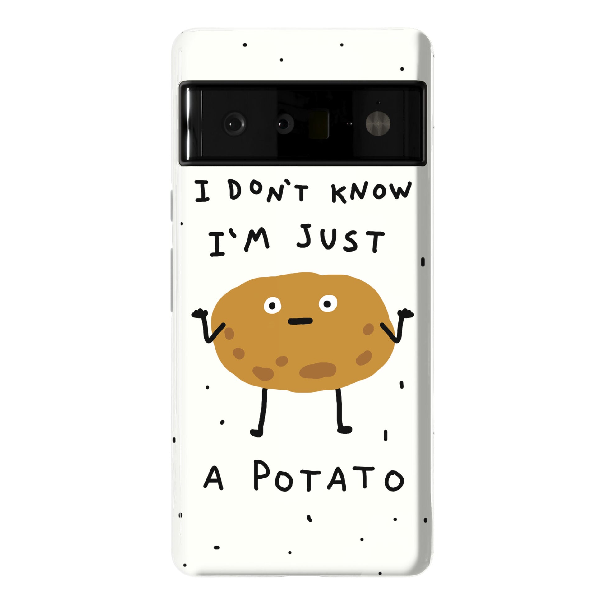 I Don't Know I'm Just A Potato Phone Case