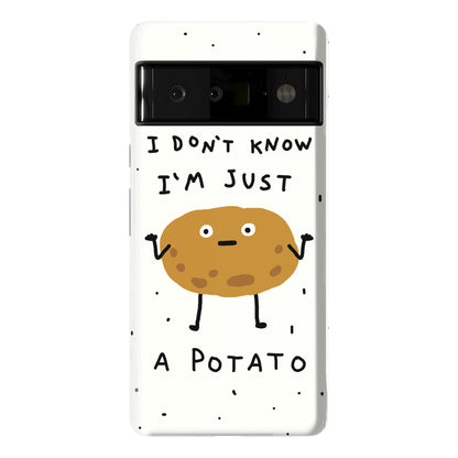 I Don't Know I'm Just A Potato Phone Case