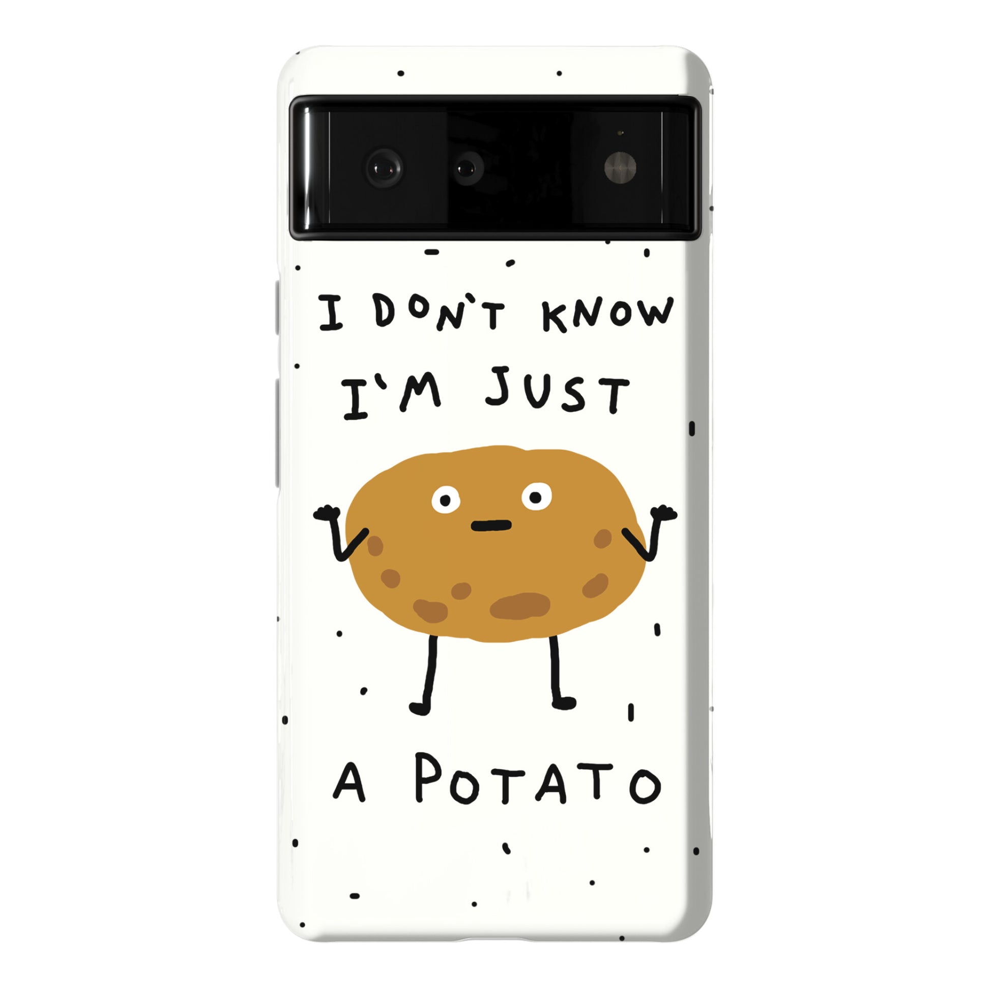 I Don't Know I'm Just A Potato Phone Case