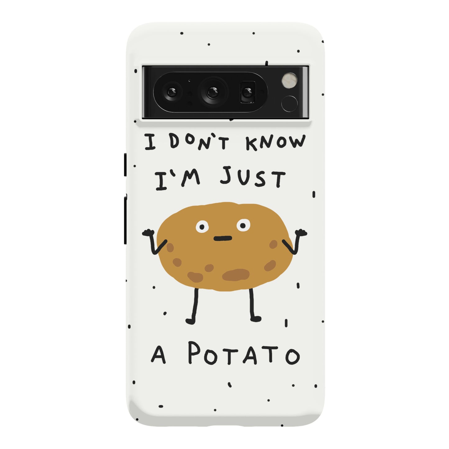 I Don't Know I'm Just A Potato Phone Case