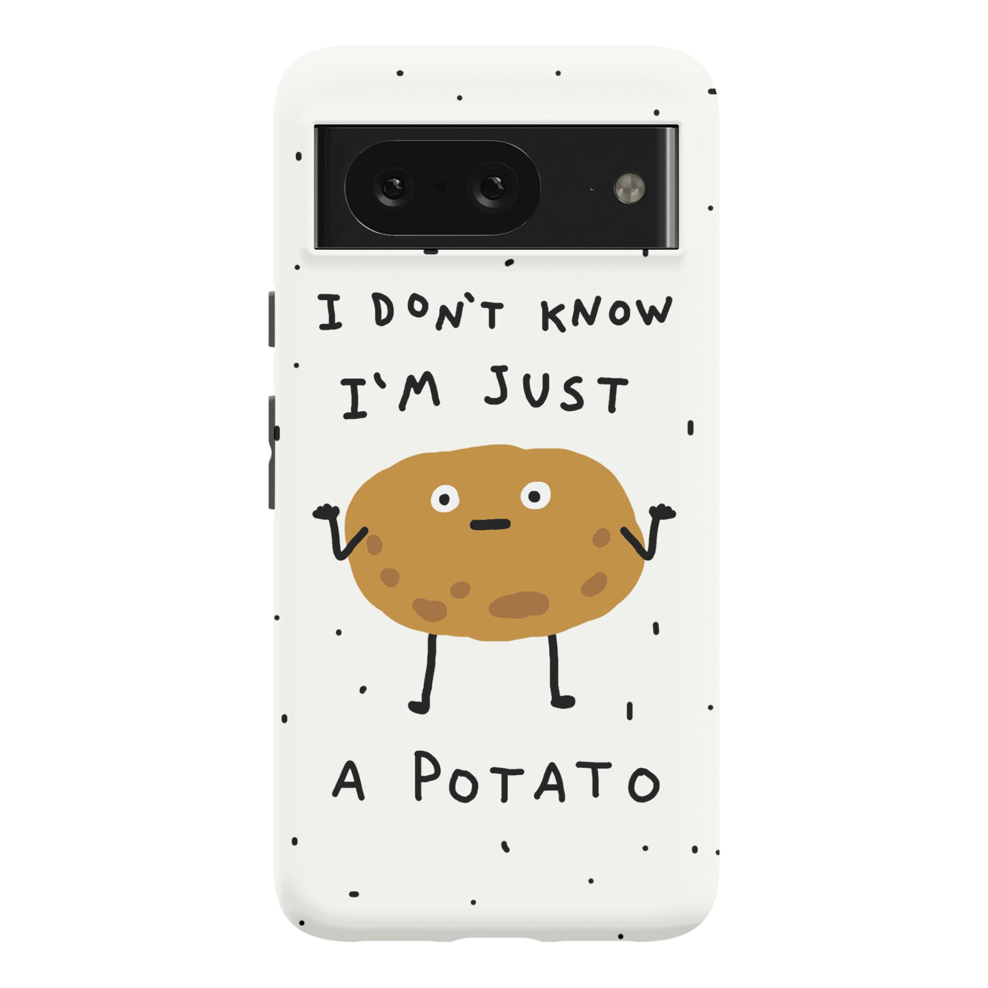 I Don't Know I'm Just A Potato Phone Case