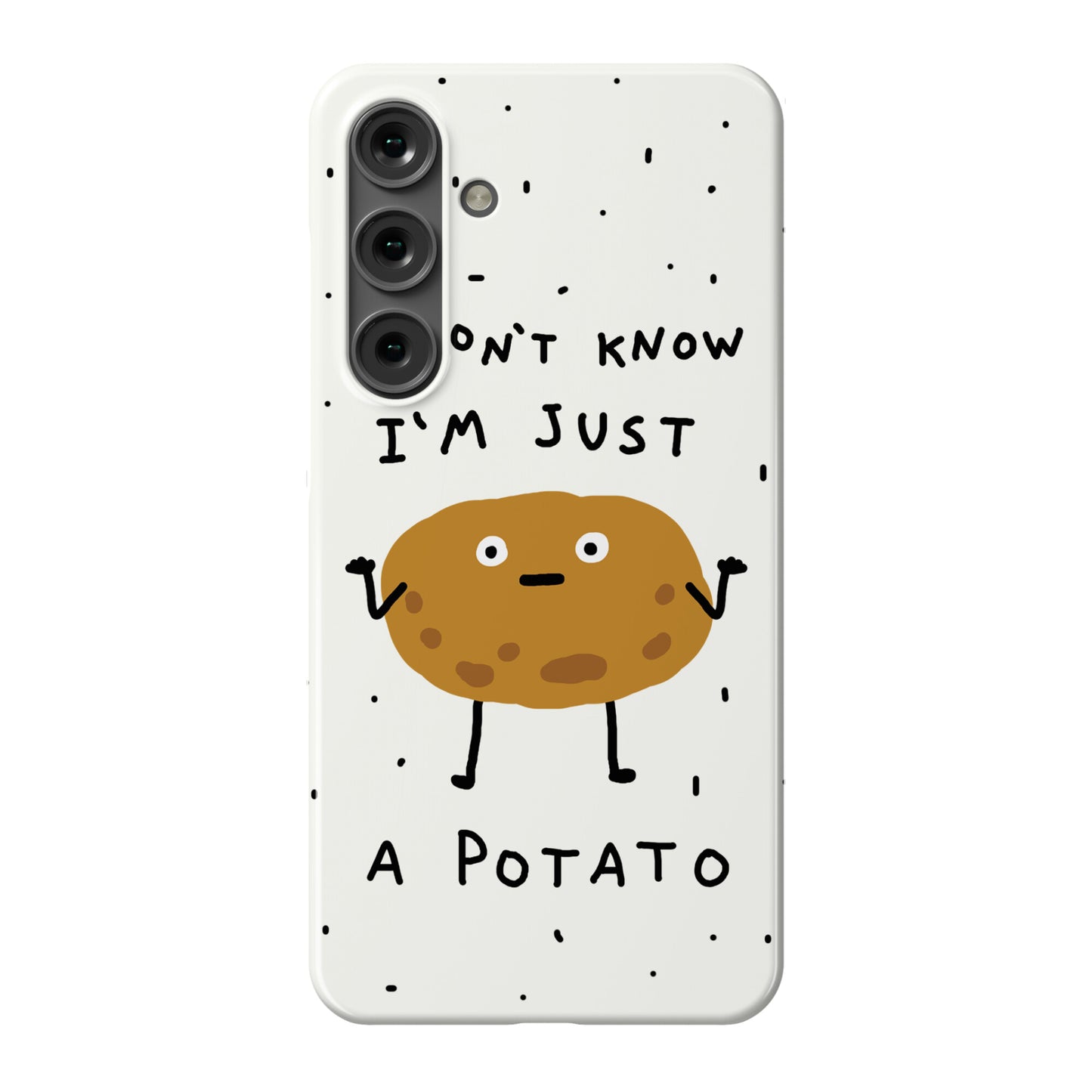 I Don't Know I'm Just A Potato Phone Case