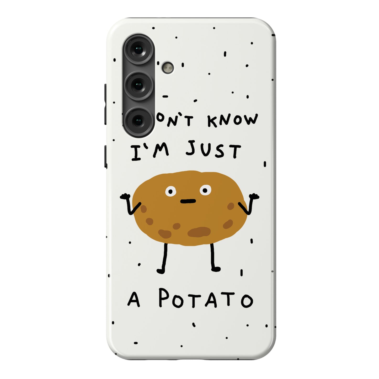 I Don't Know I'm Just A Potato Phone Case