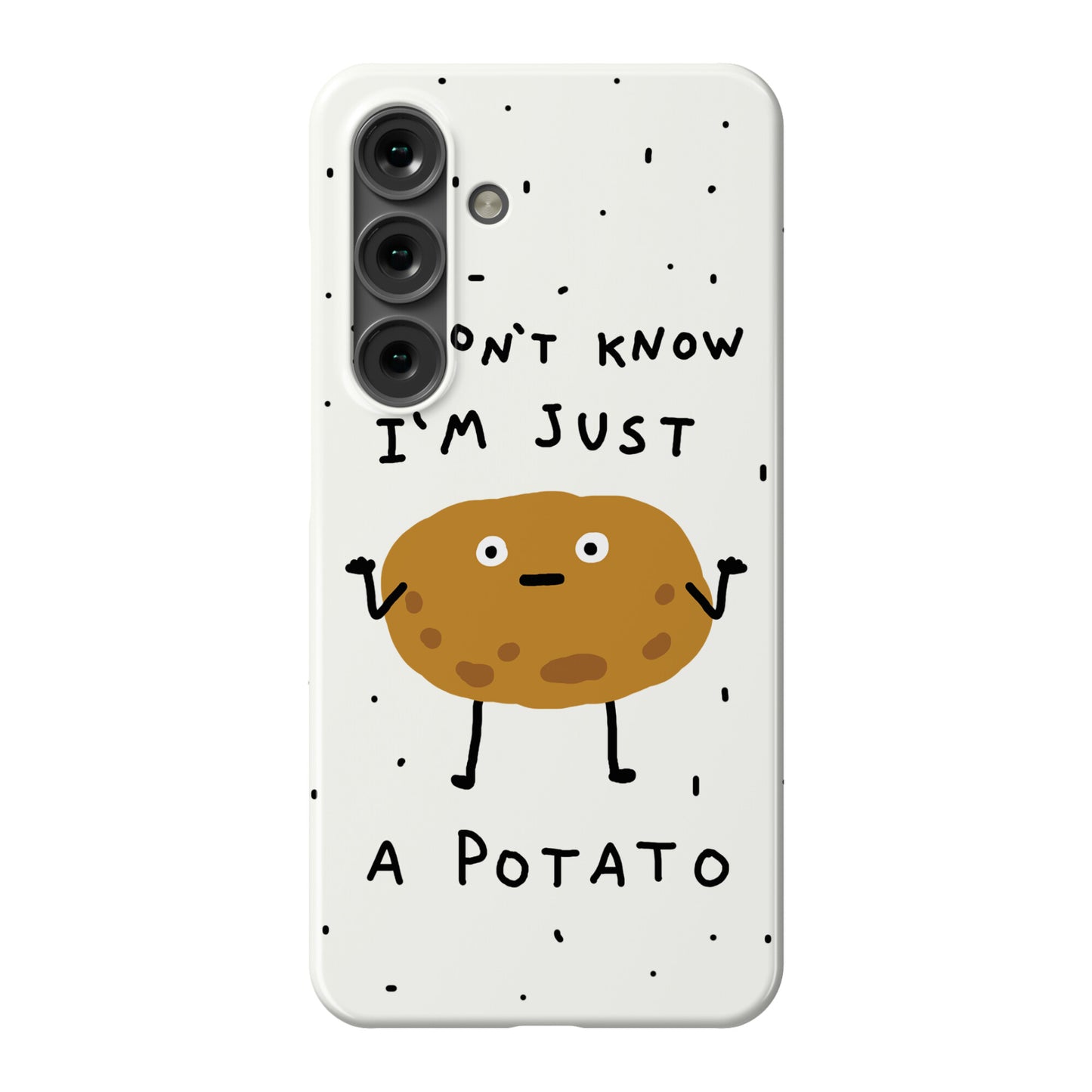 I Don't Know I'm Just A Potato Phone Case