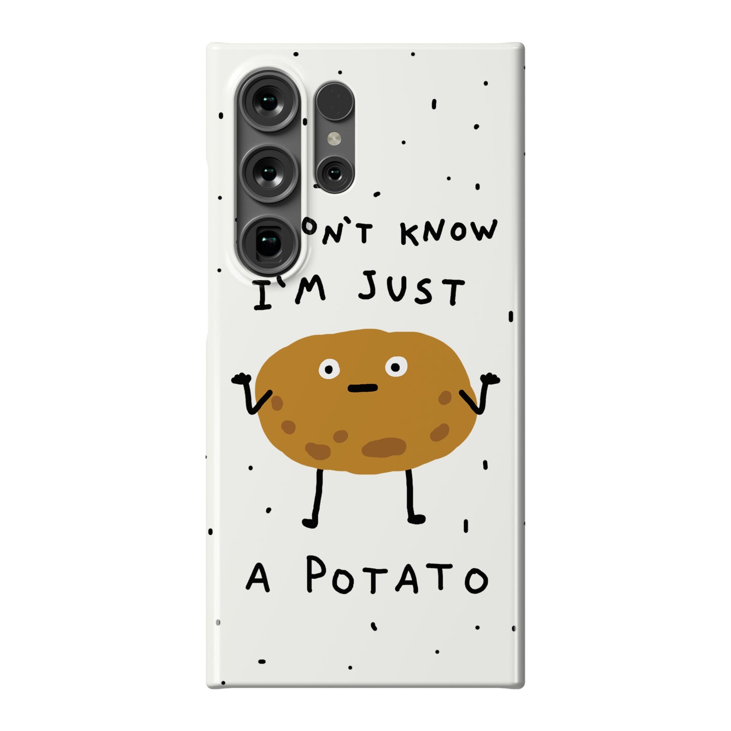 I Don't Know I'm Just A Potato Phone Case