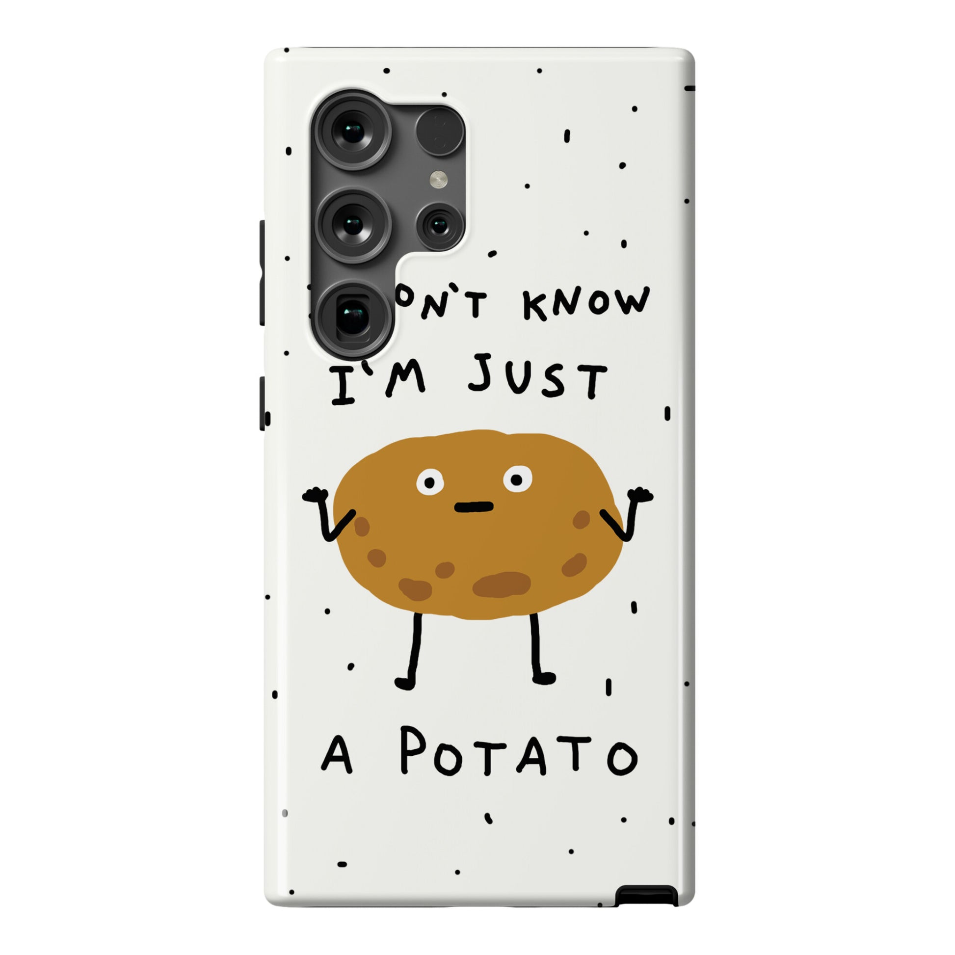 I Don't Know I'm Just A Potato Phone Case