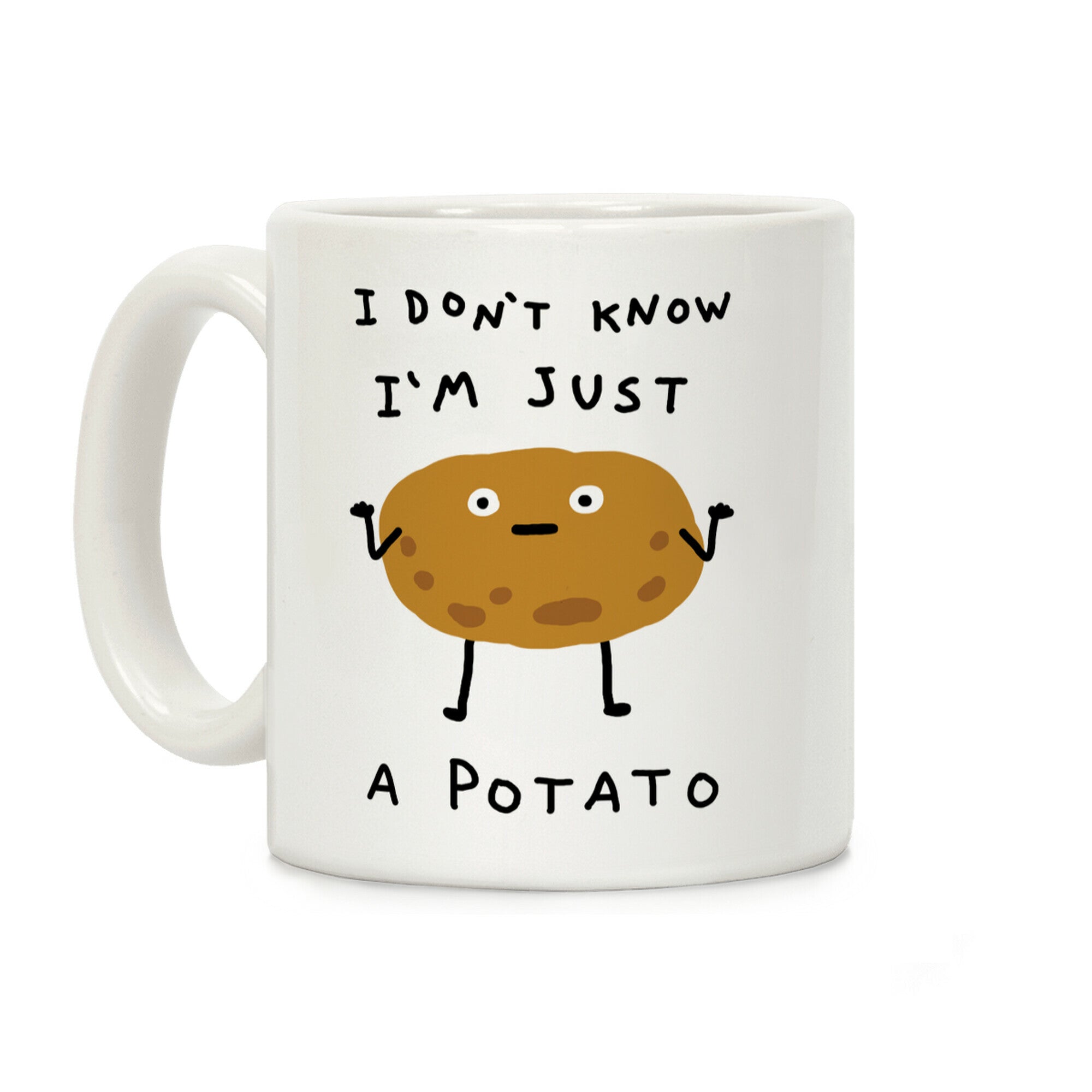 I Don't Know I'm Just A Potato Coffee Mug
