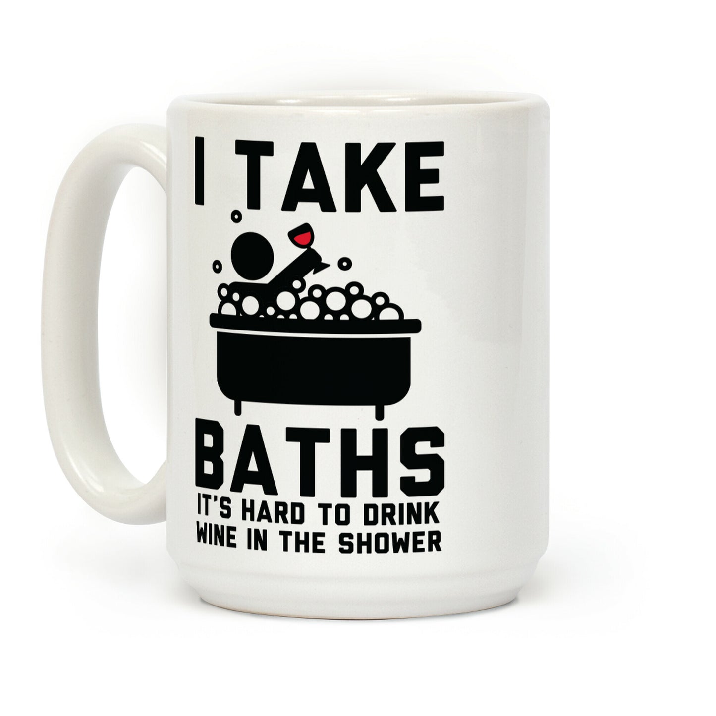 I Take Baths Coffee Mug