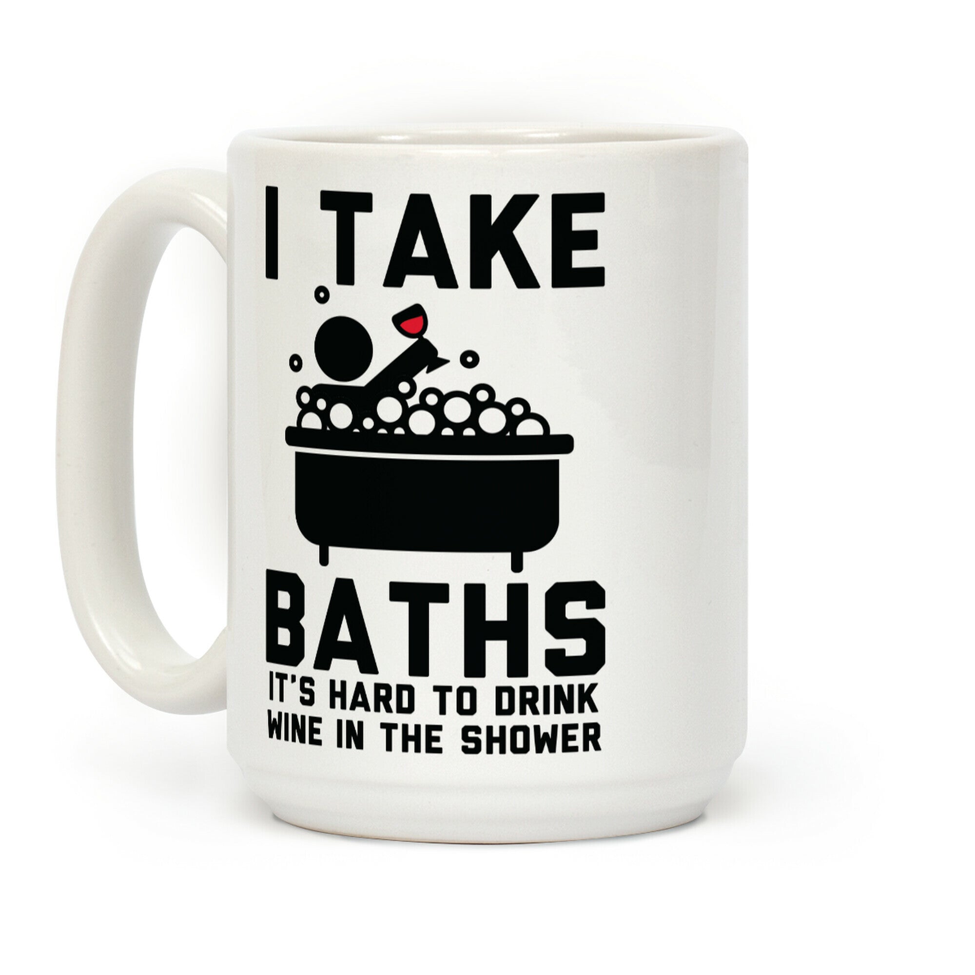 I Take Baths Coffee Mug