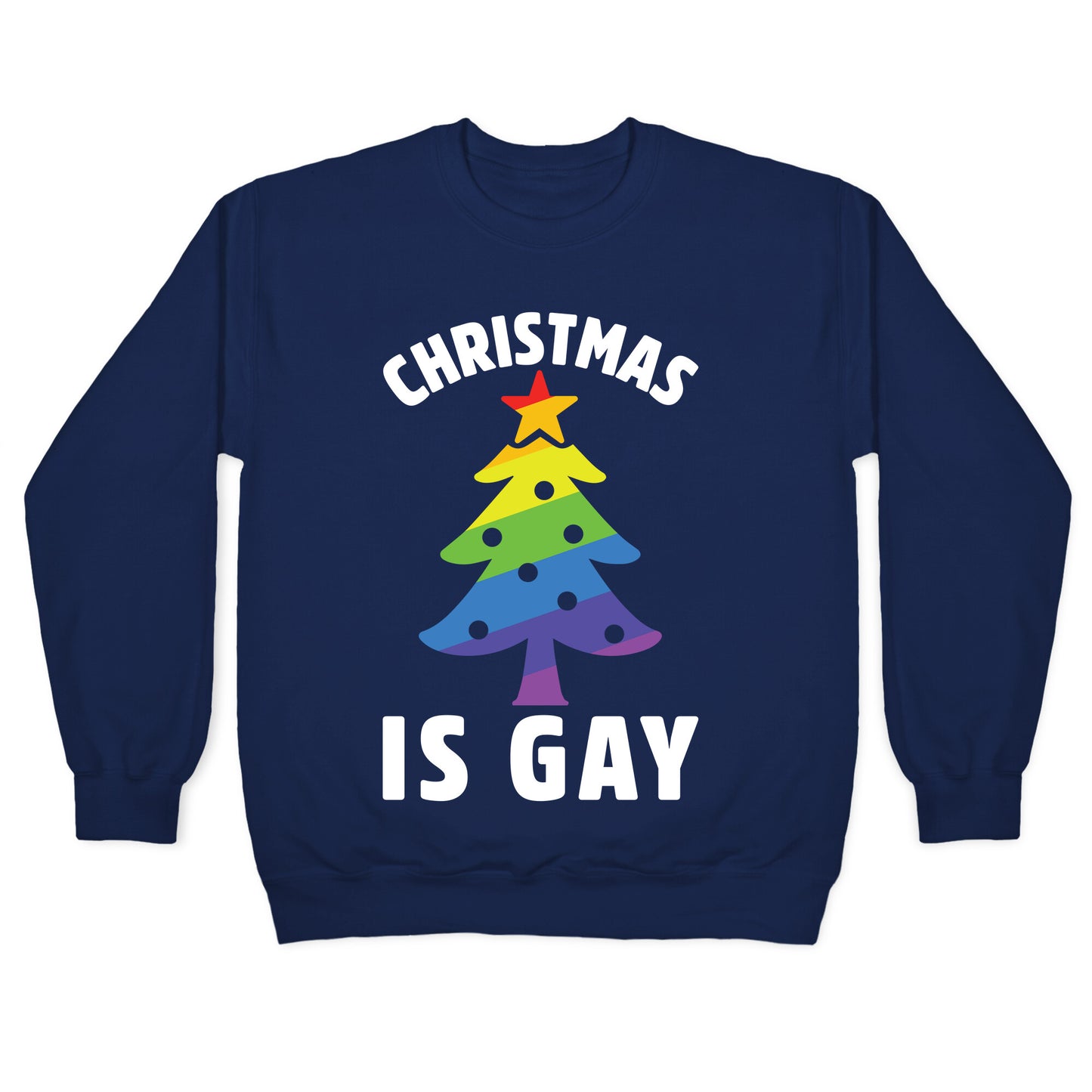 Christmas Is Gay Crewneck Sweatshirt