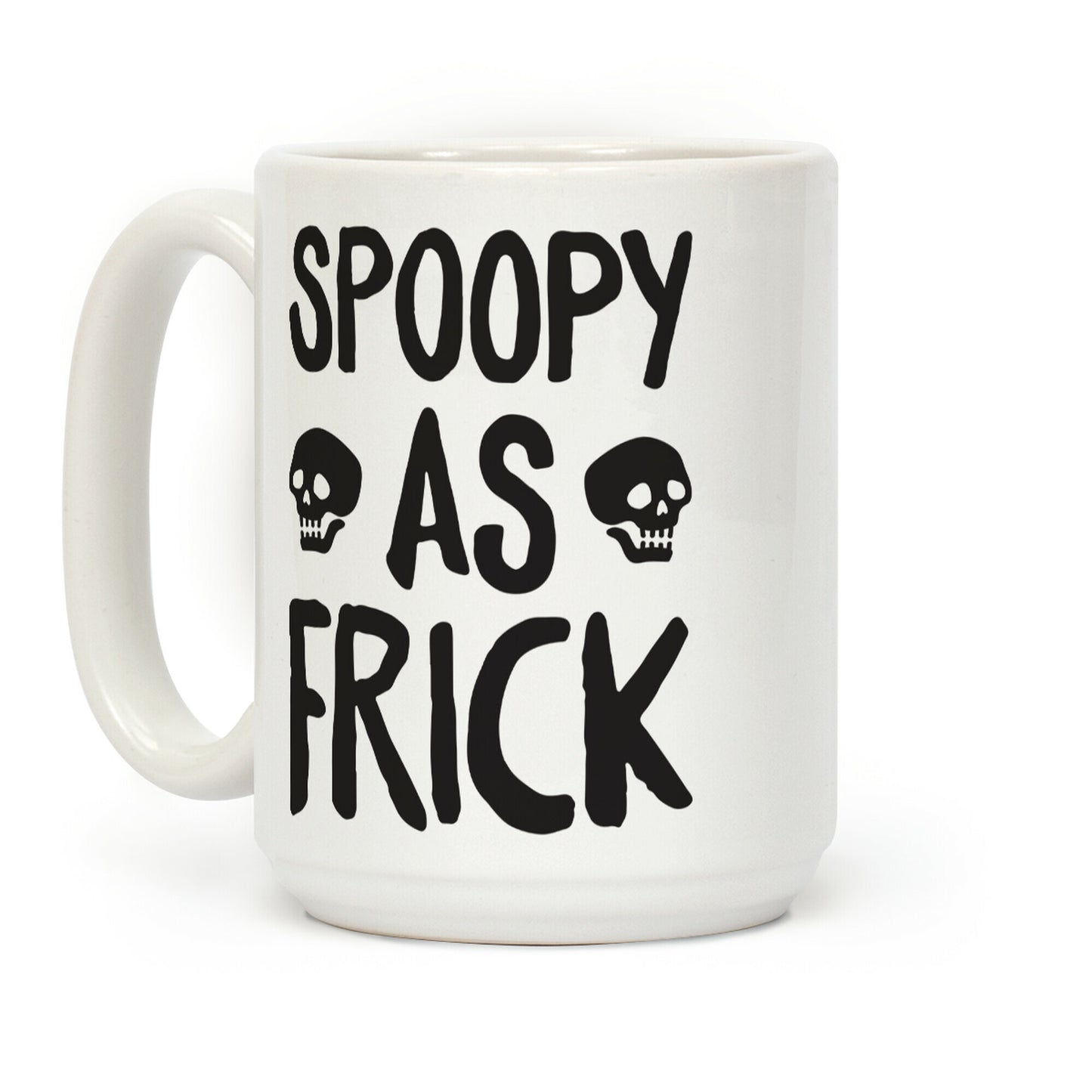 Spoopy As Frick Coffee Mug