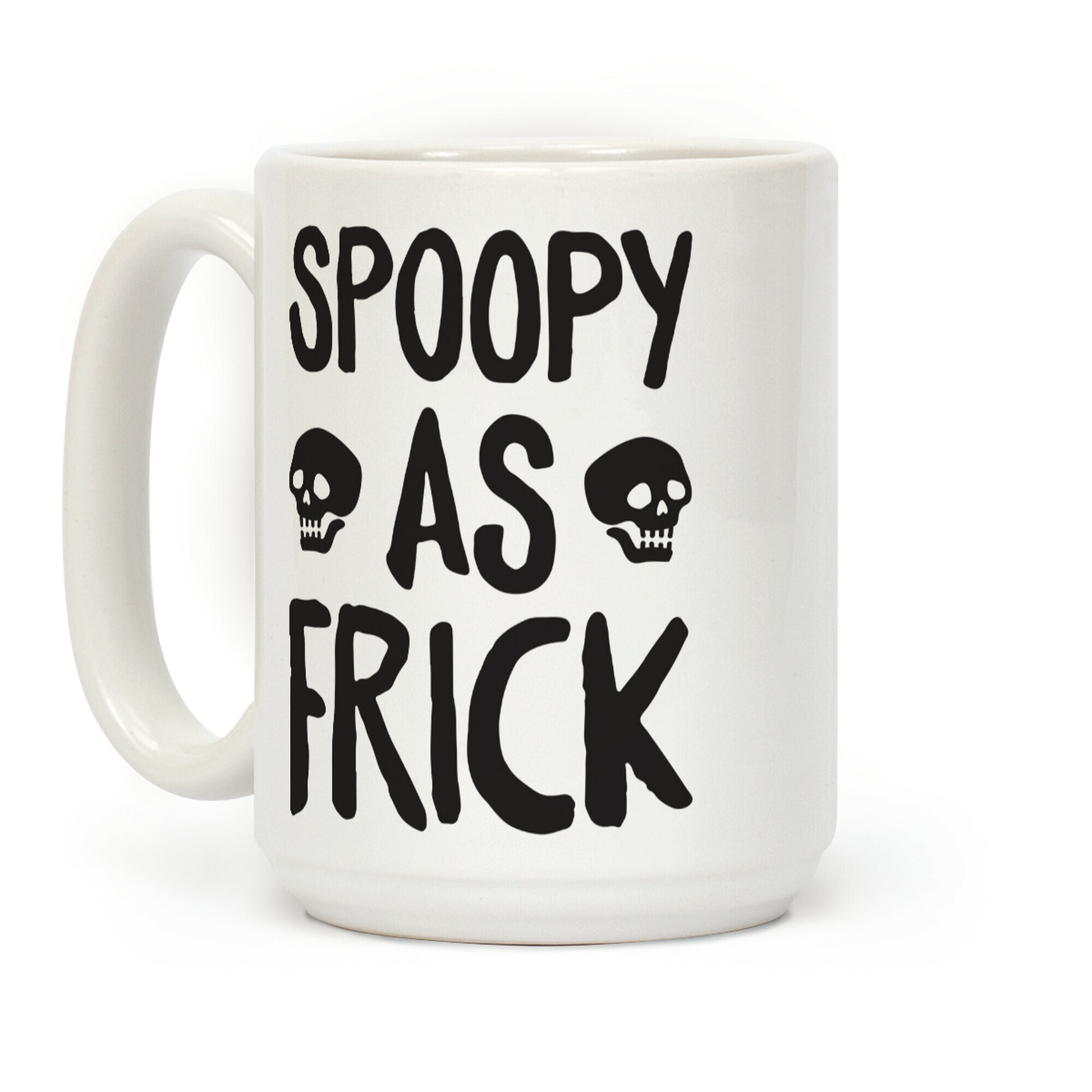 Spoopy As Frick Coffee Mug