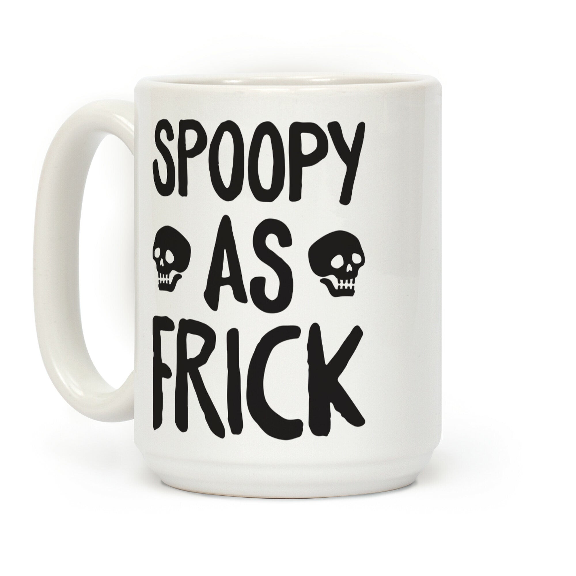 Spoopy As Frick Coffee Mug