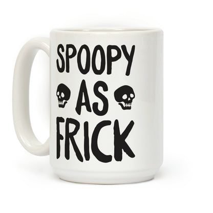 Spoopy As Frick Coffee Mug