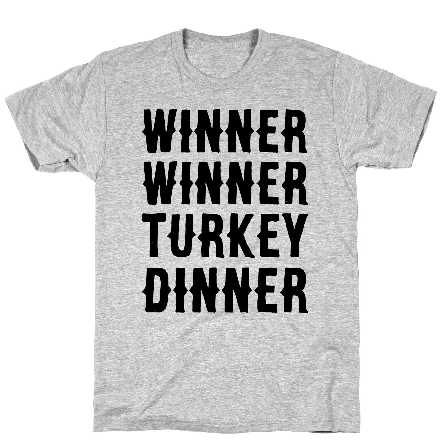 Winner Winner Turkey Dinner T-Shirt