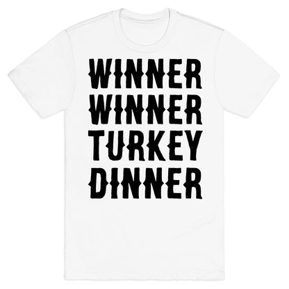 Winner Winner Turkey Dinner T-Shirt