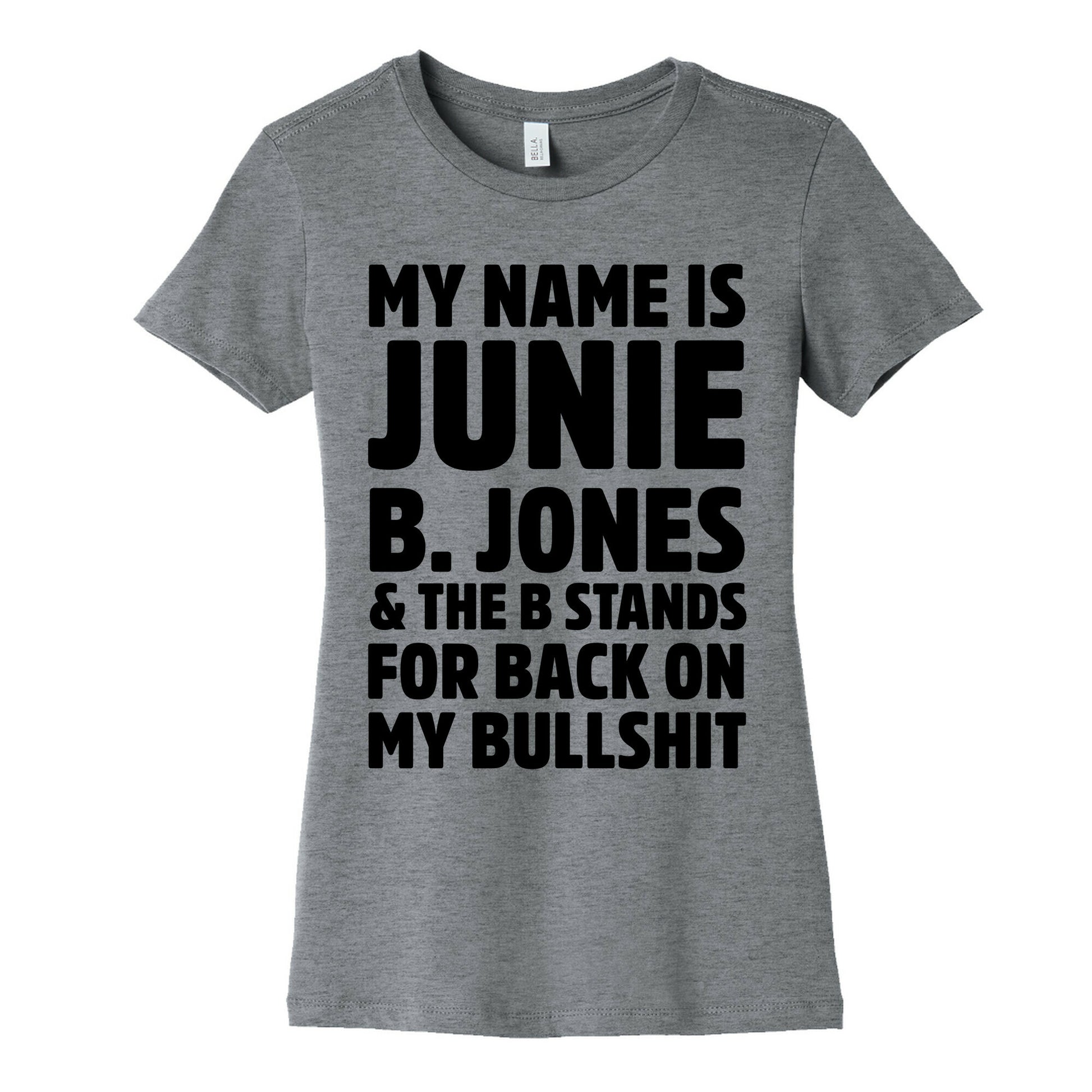 My Name is Junie B. Jones & The B Stands For Back On My Bullshit Women's Cotton Tee