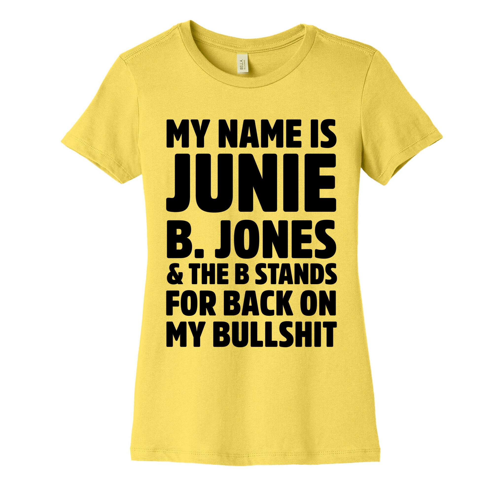 My Name is Junie B. Jones & The B Stands For Back On My Bullshit Women's Cotton Tee