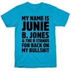 My Name is Junie B. Jones & The B Stands For Back On My Bullshit Unisex Triblend Tee
