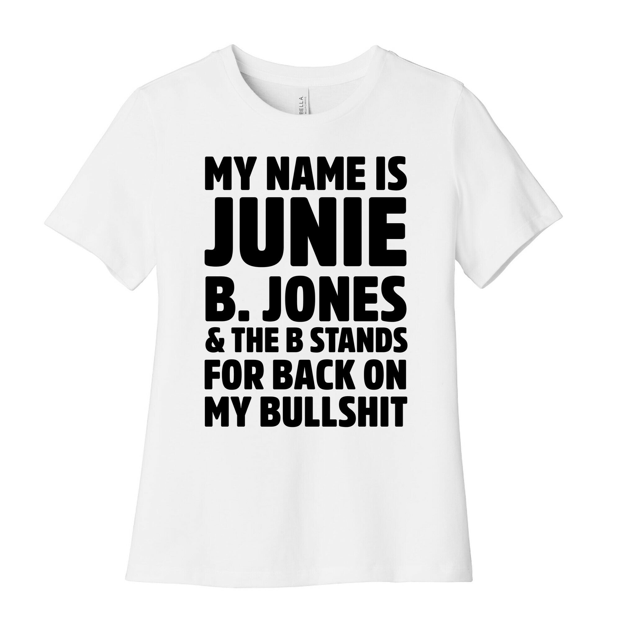 My Name is Junie B. Jones & The B Stands For Back On My Bullshit Women's Cotton Tee