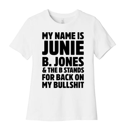 My Name is Junie B. Jones & The B Stands For Back On My Bullshit Women's Cotton Tee
