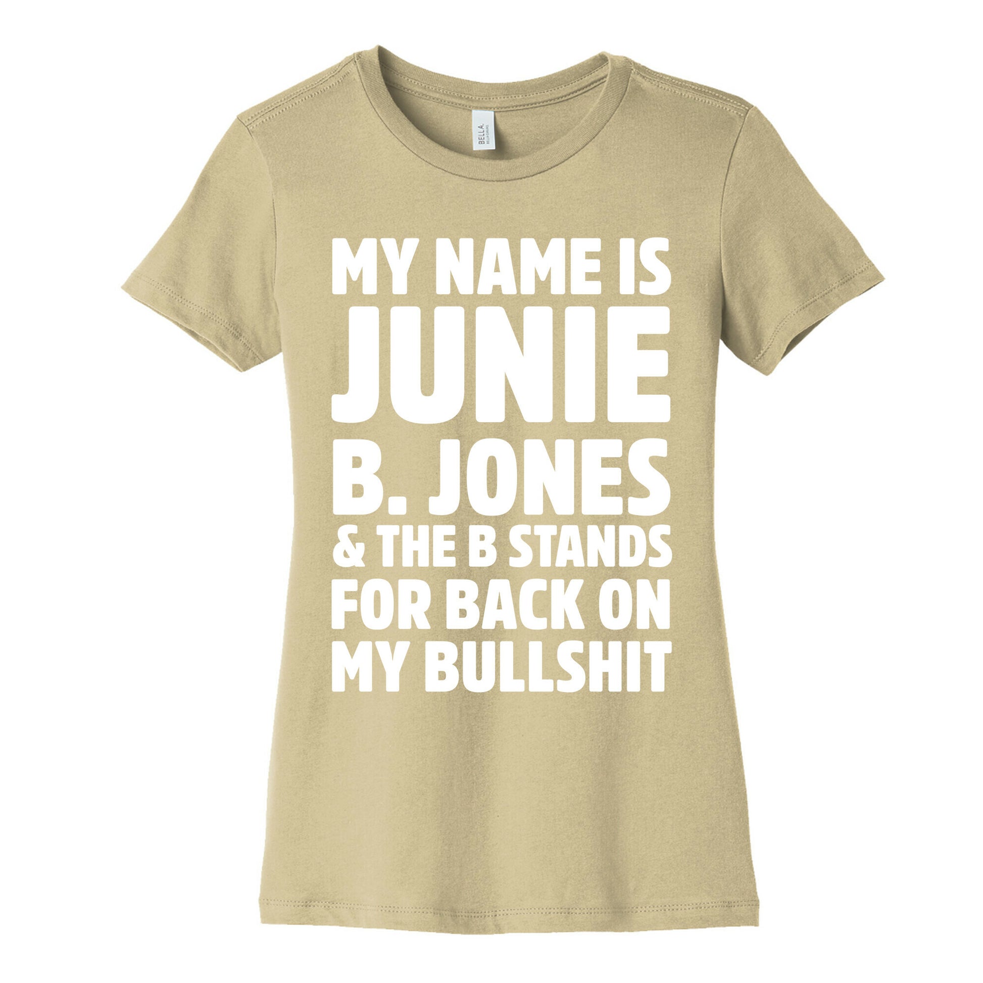 My Name Is Junie B. Jones and the B Stands For Back On My Bullshit Women's Cotton Tee