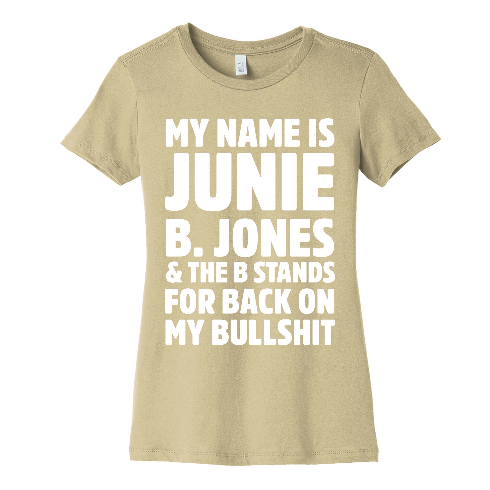 My Name Is Junie B. Jones and the B Stands For Back On My Bullshit Women's Cotton Tee