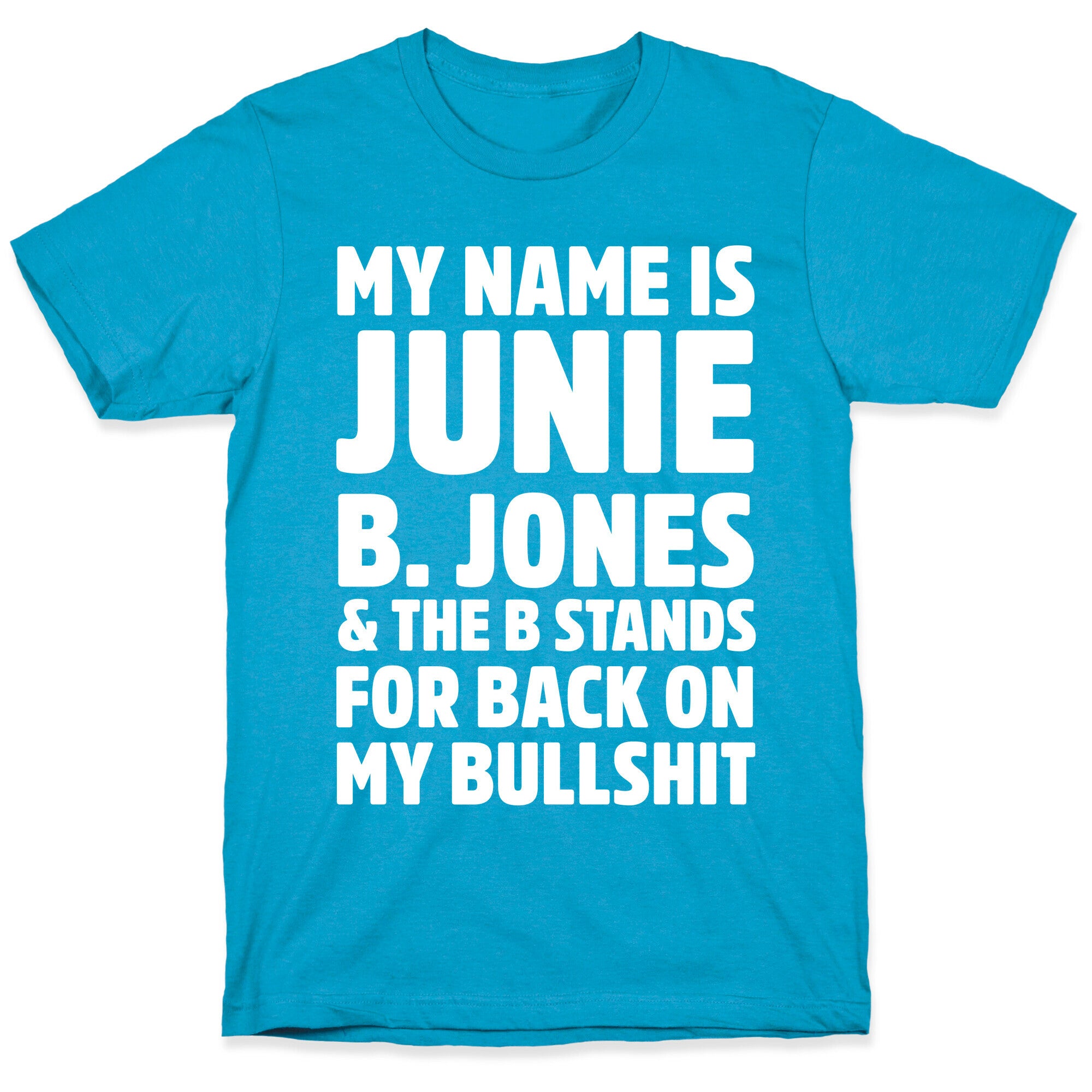 My Name Is Junie B. Jones and the B Stands For Back On My Bullshit Unisex Triblend Tee