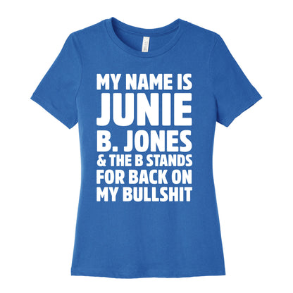 My Name Is Junie B. Jones and the B Stands For Back On My Bullshit Women's Cotton Tee