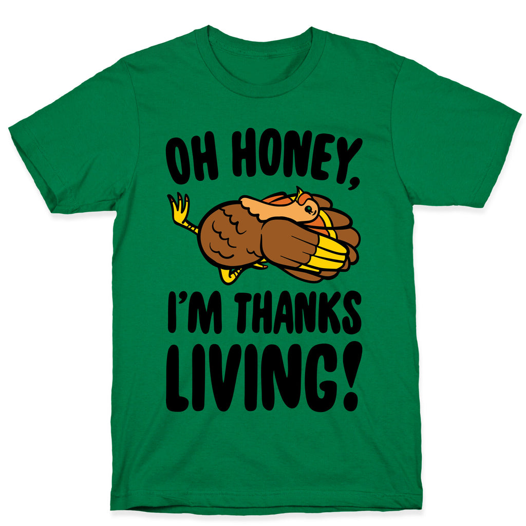 Oh Honey I'm Thanksliving Parody T-Shirt