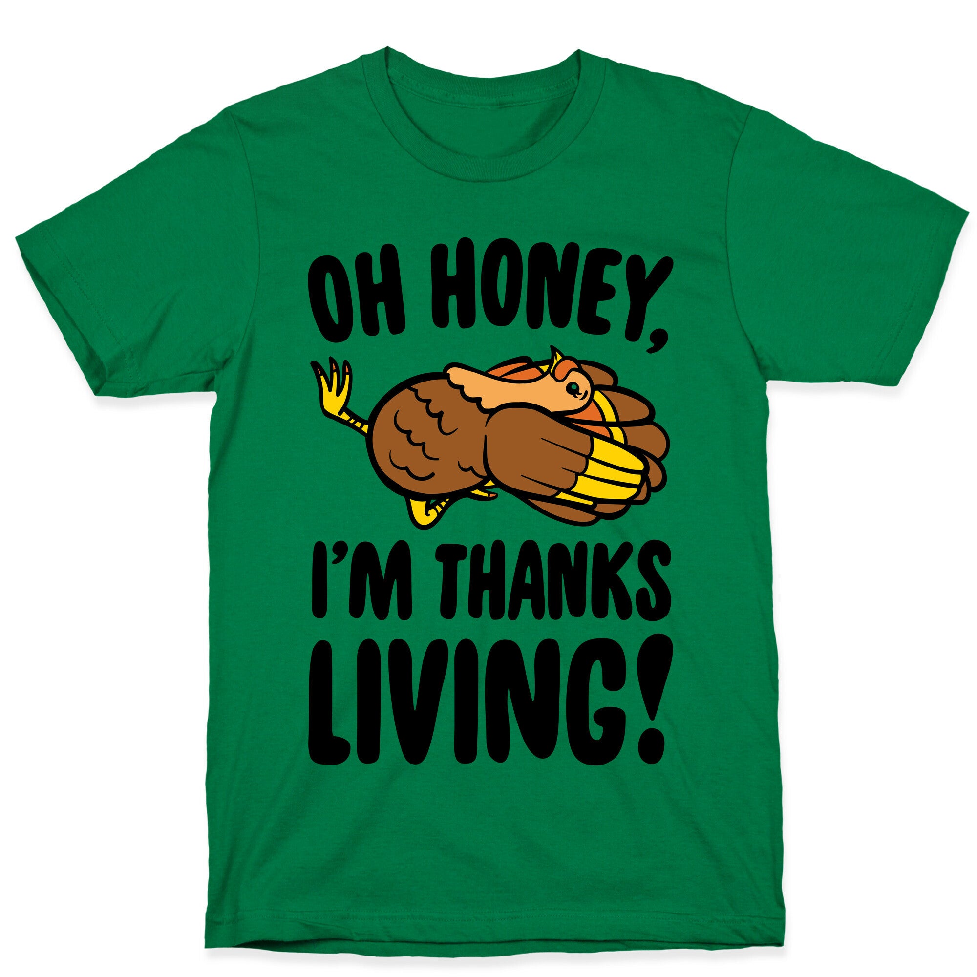 Oh Honey I'm Thanksliving Parody T-Shirt