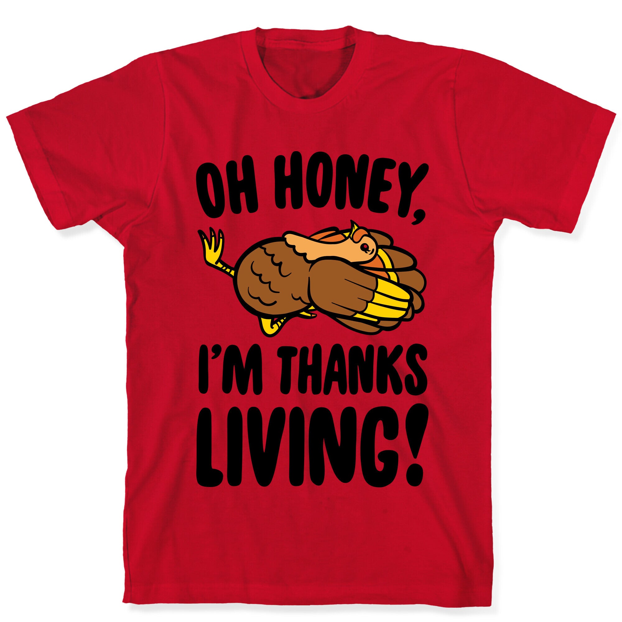 Oh Honey I'm Thanksliving Parody T-Shirt