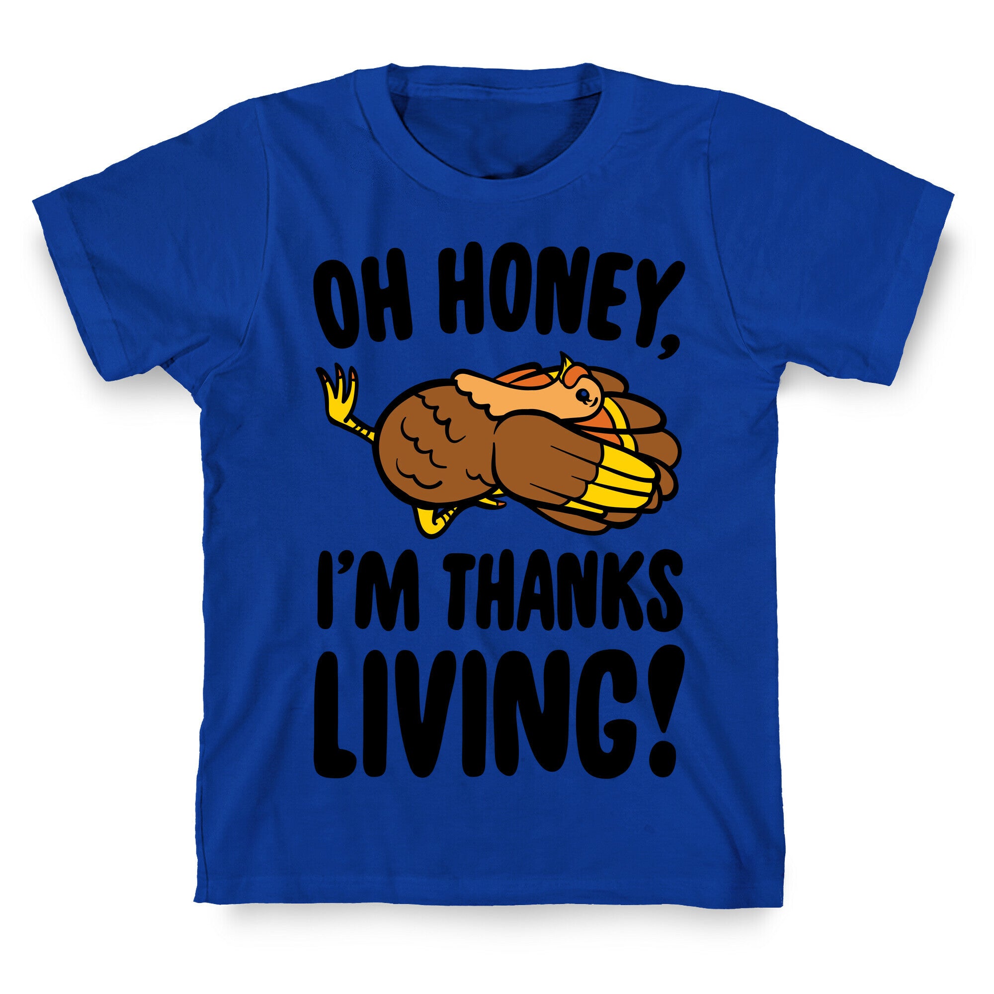 Oh Honey I'm Thanksliving Parody T-Shirt