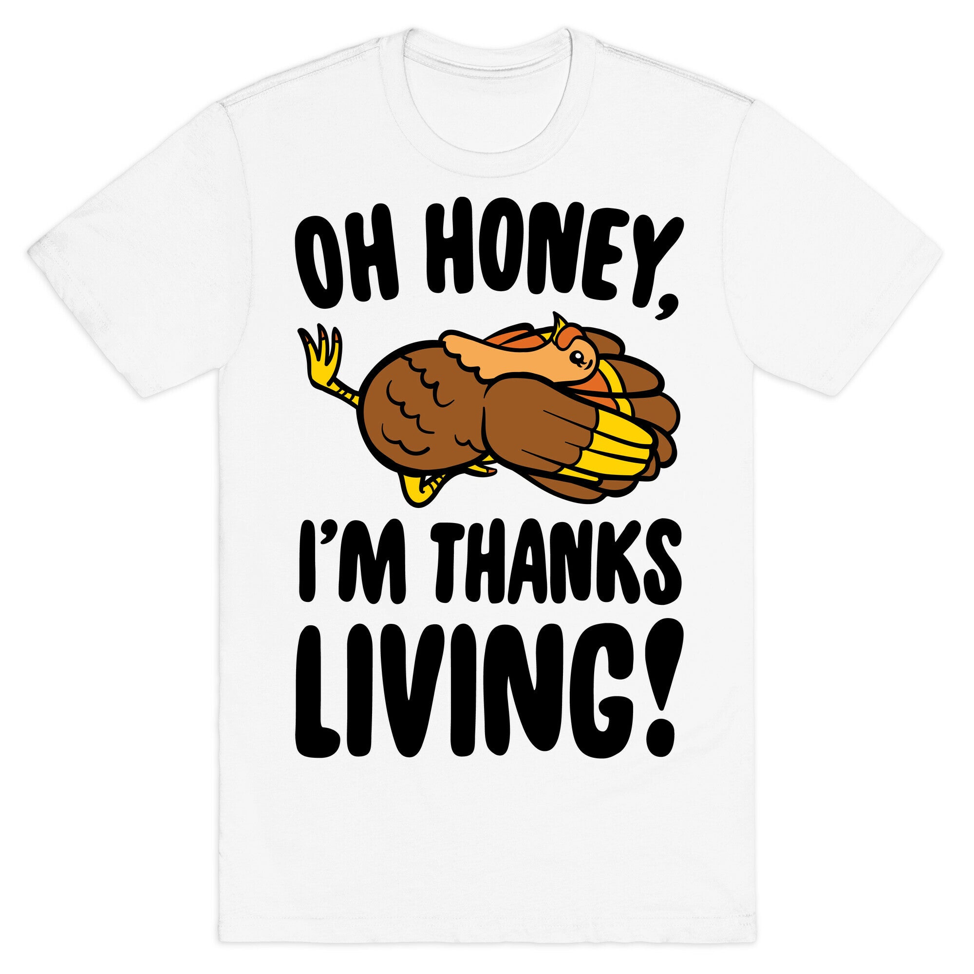 Oh Honey I'm Thanksliving Parody T-Shirt